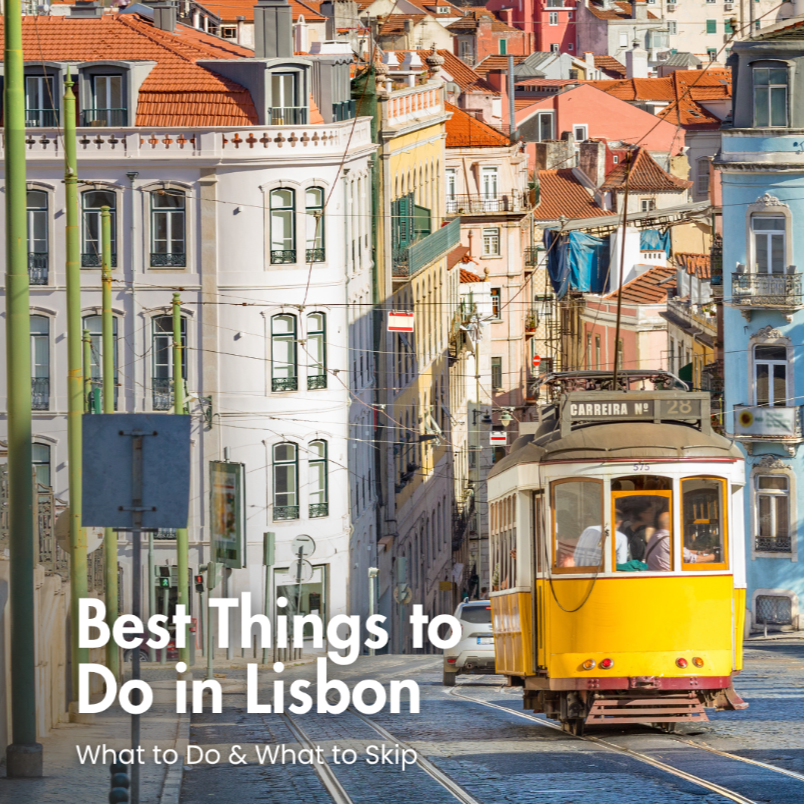 The 10 Best Things to Do in Lisbon (and Top Things to Avoid)