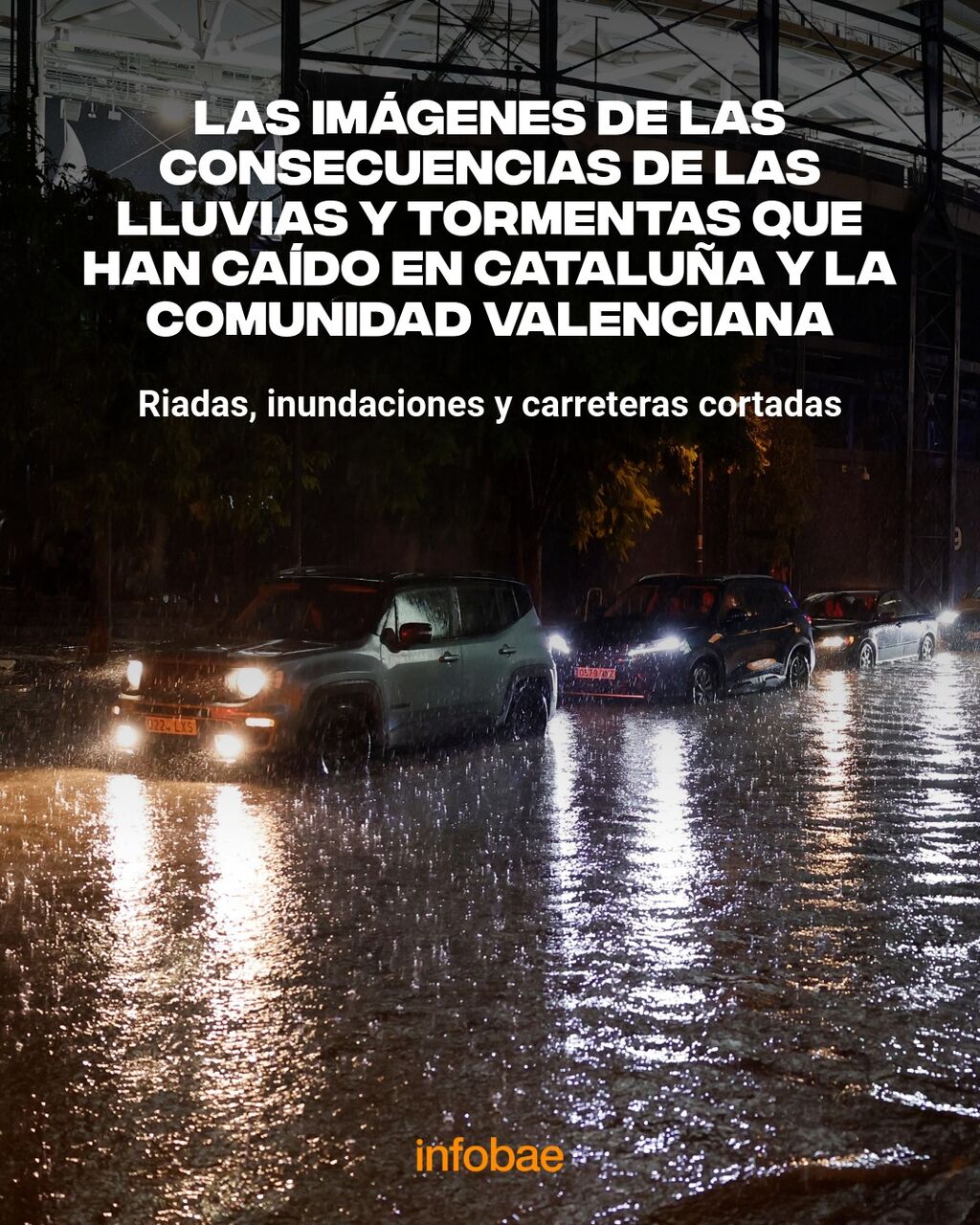Riadas, inundaciones y carreteras cortadas: las im&aacute;genes de las consecuencias de las lluvias y tormentas que han ca&iacute;do en Catalu&ntilde;a y la Comunidad Valenciana