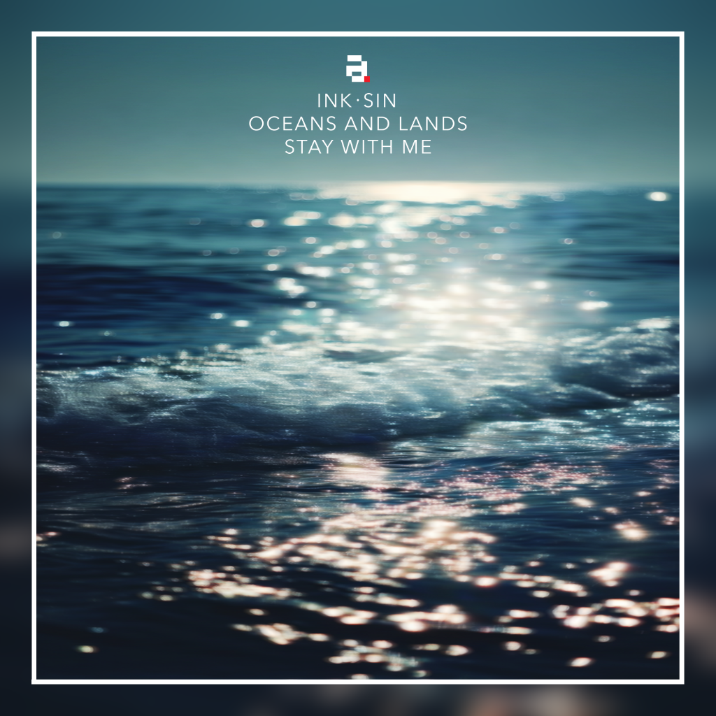 Ink + Sin - Oceans and Lands / Stay With Me - ARX117