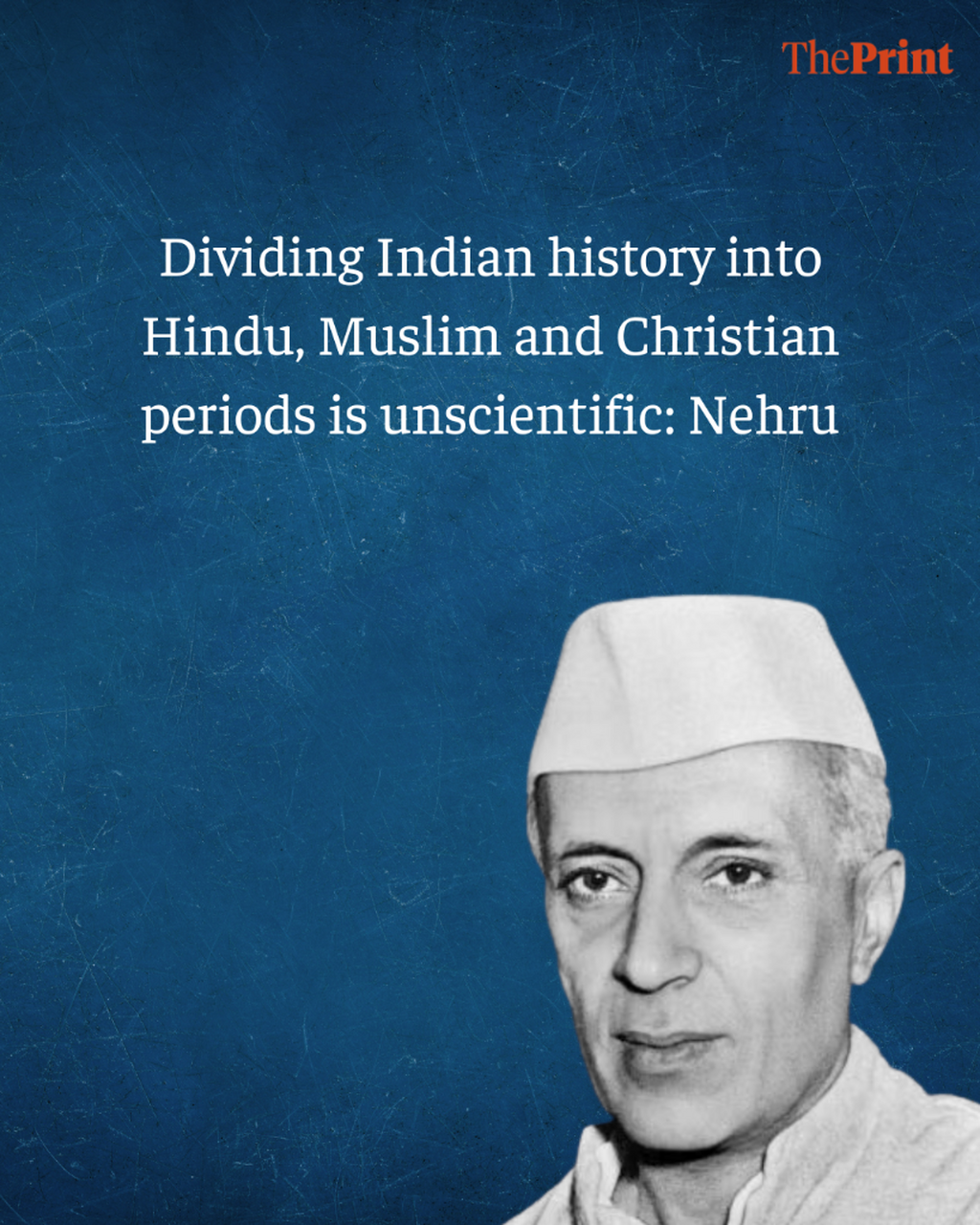 Dividing Indian history into Hindu, Muslim and Christian periods is unscientific: Nehru