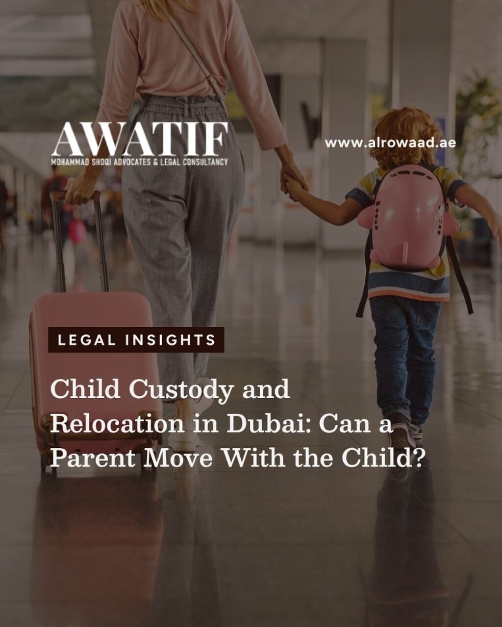 Child Custody and Relocation in Dubai: Can a Parent Move With the Child?