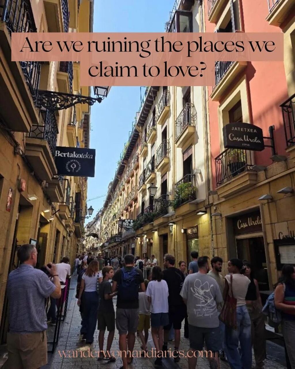 Are we ruining the places we claim to love?
