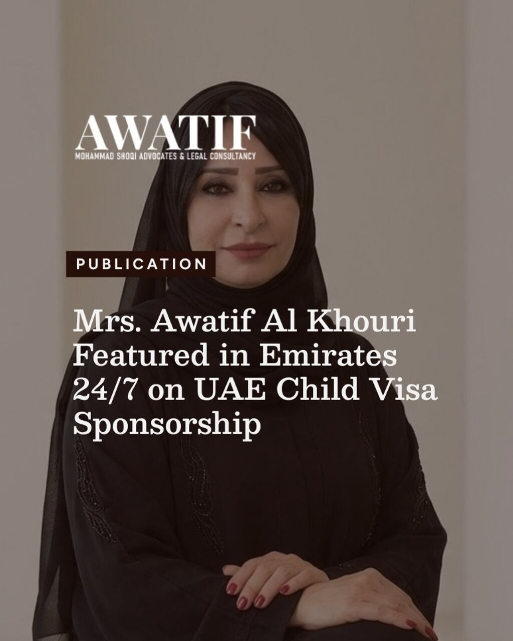 Mrs. Awatif Al Khouri Featured in Emirates 24/7 on UAE Child Visa Sponsorship