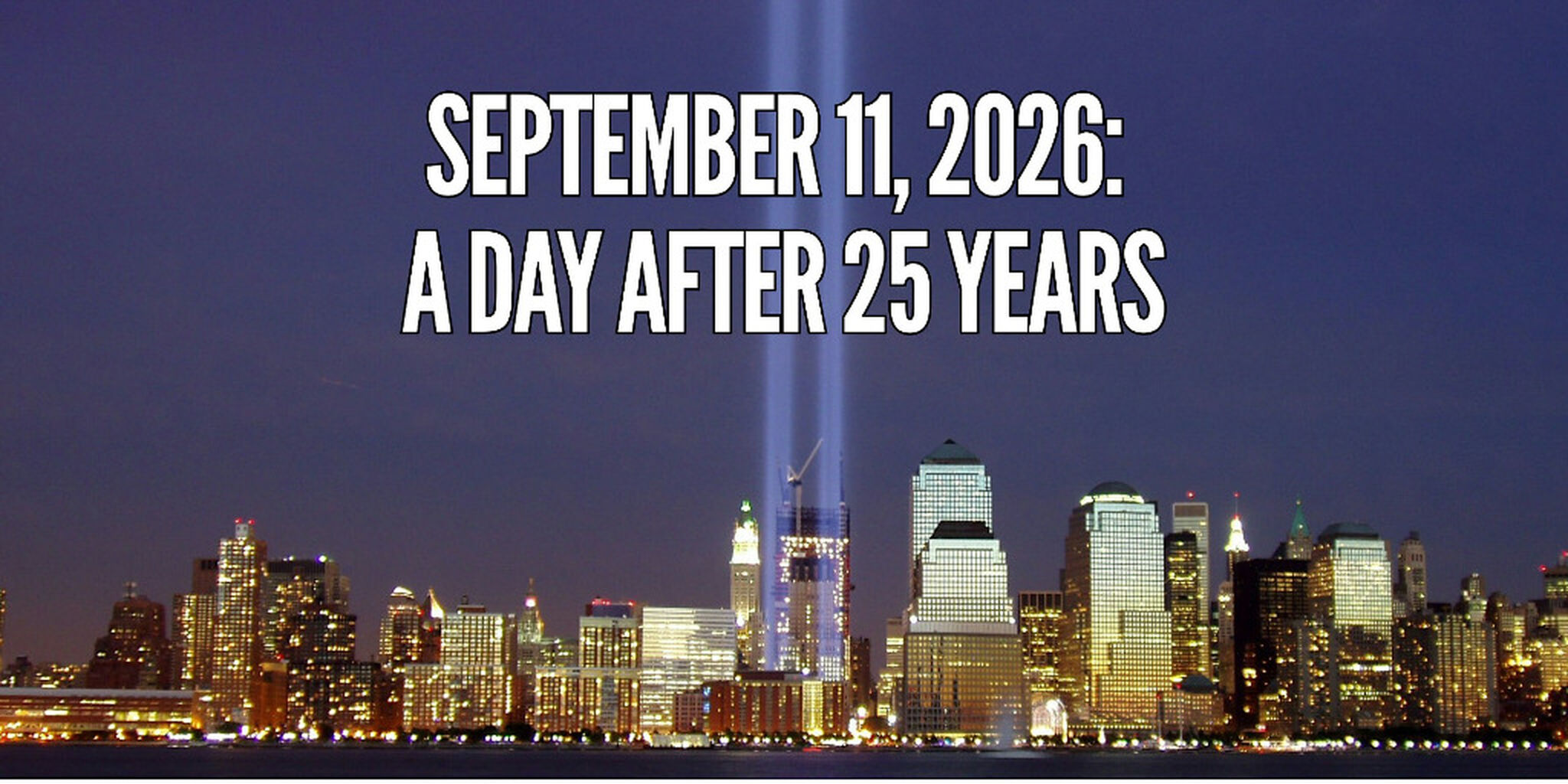 September 11, 2026: A Day After 25 Years rsvp