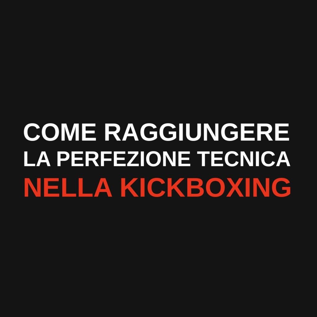 📕Manuale: "Come raggiungere la perfezione tecnica nella kickboxing"