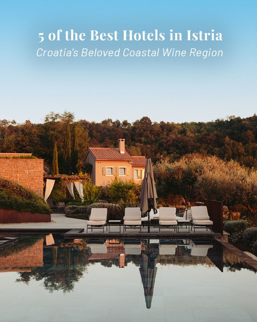 Inside 5 of the Best Hotels in Istria