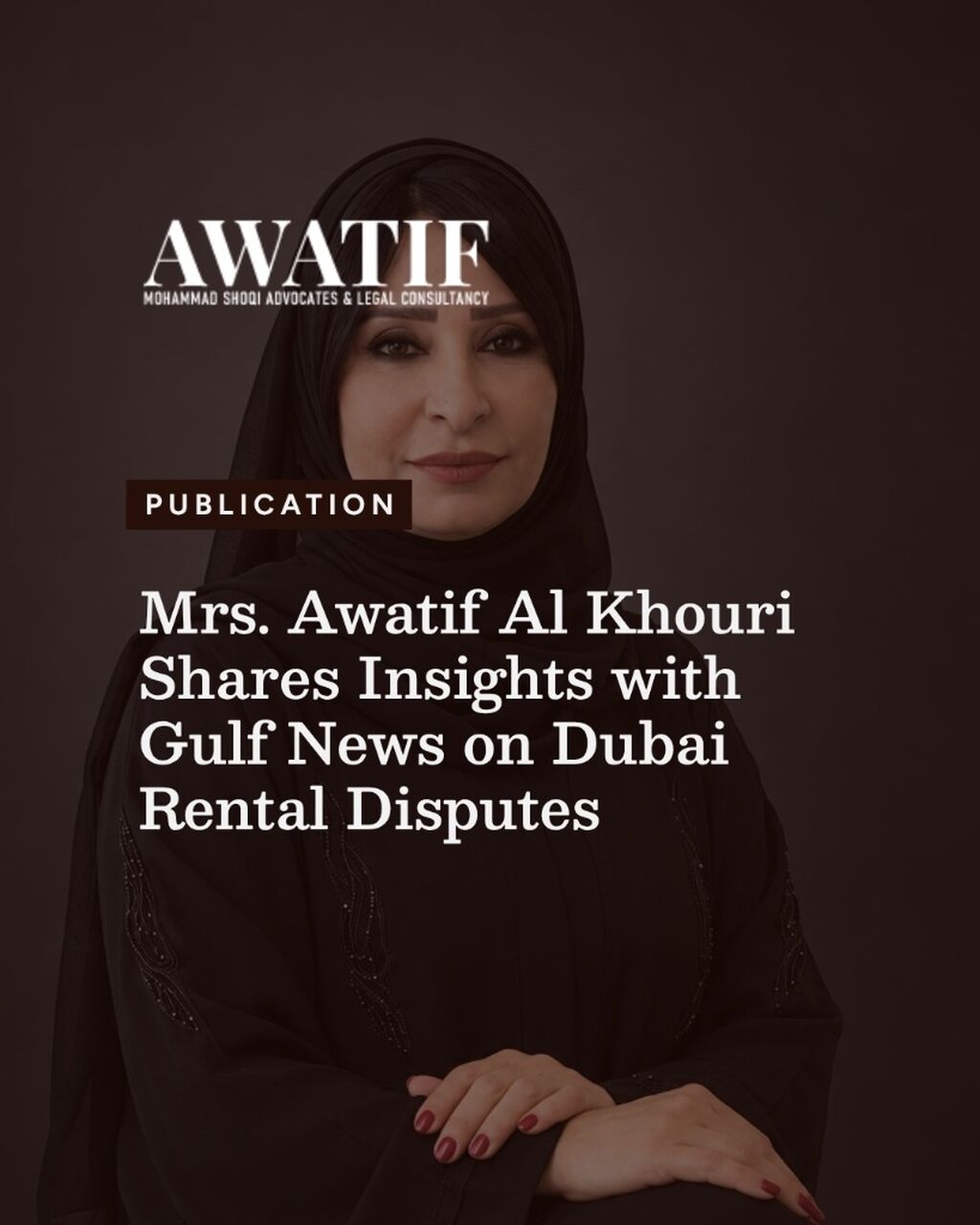 Mrs. Awatif Al Khouri Shares Insights with Gulf News on Dubai Rental Disputes