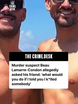 Lamarre-Condon allegedly asked 'what would you do if I told you I killed somebody'
