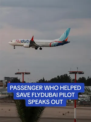 Passenger who helped save FlyDubai pilot speaks out