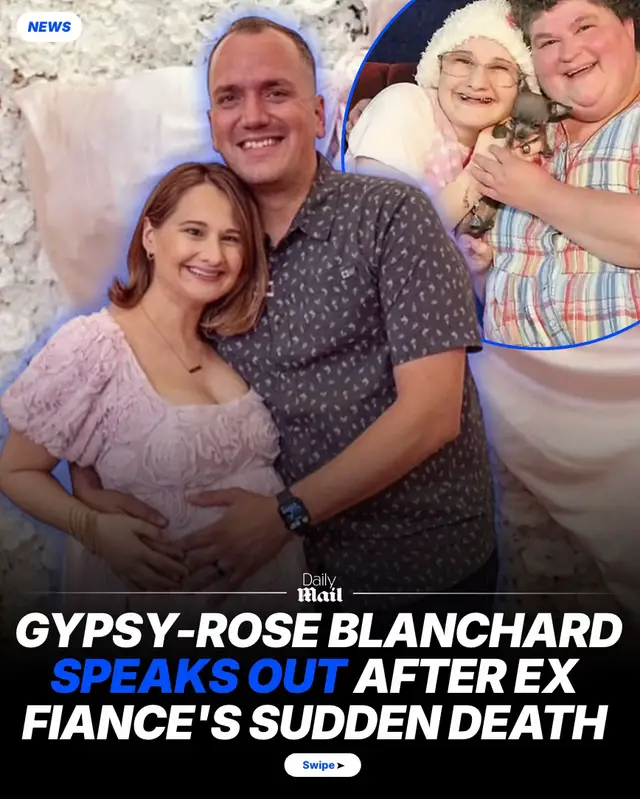Gypsy-Rose Blanchard speaks out after ex fiance's sudden death