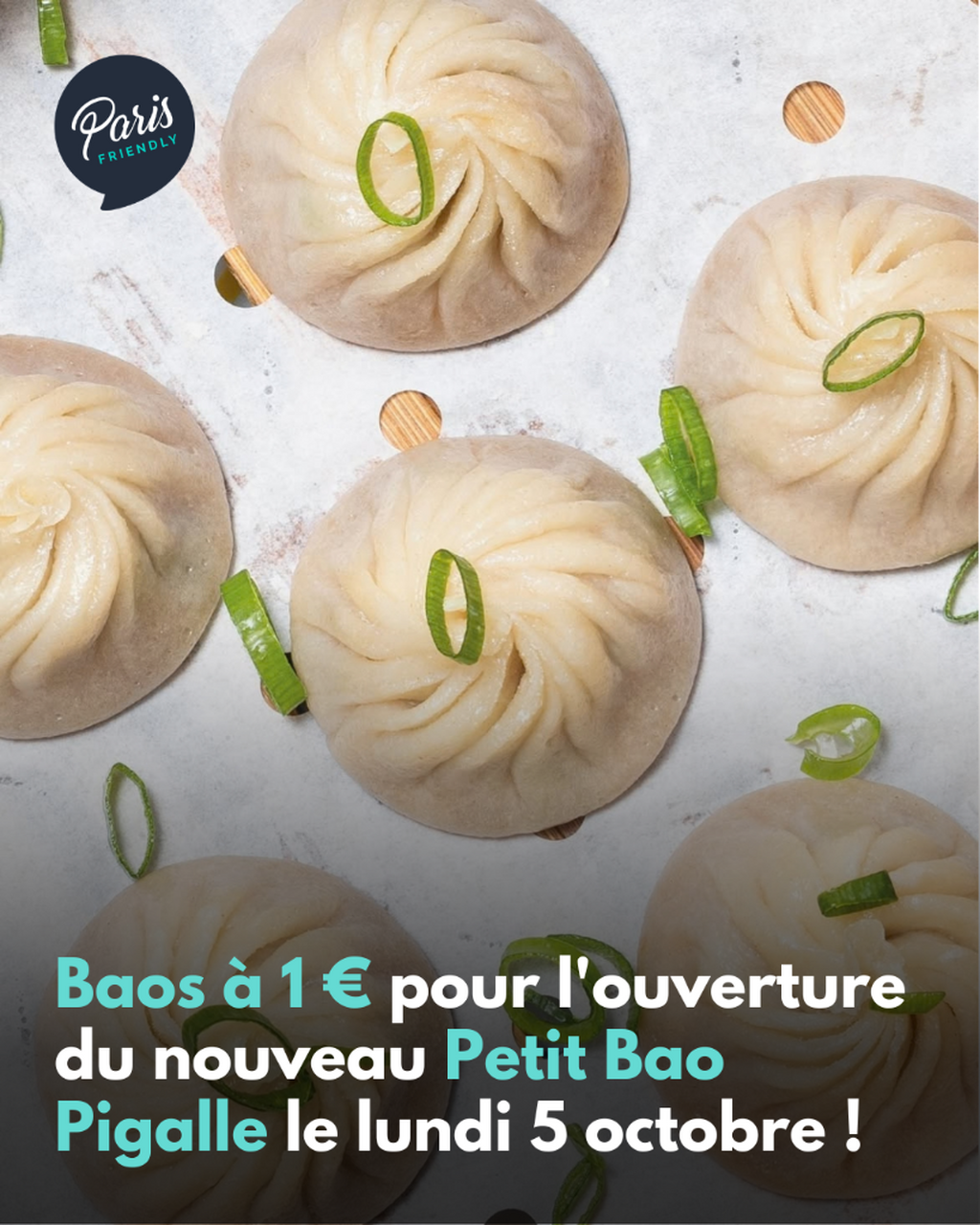Baos &agrave; 1 &euro; pour l'ouverture du nouveau Petit Bao Pigalle le lundi 5 octobre !