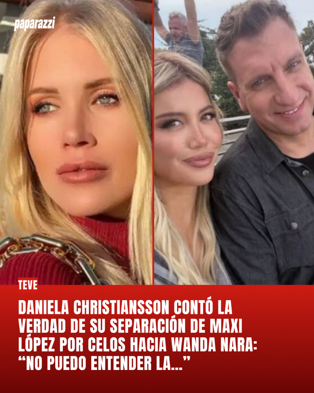 Daniela Christiansson cont&oacute; la verdad de su separaci&oacute;n de Maxi L&oacute;pez por celos hacia Wanda Nara: &ldquo;No puedo entender la relaci&oacute;n entre ellos&rdquo;