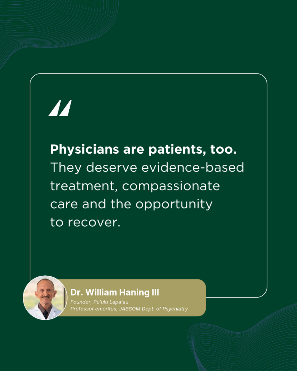 From Stigma to Support: Dr. William Haning Reflects on the Growth of Puʻulu Lapaʻau | John A. Burns School of Medicine