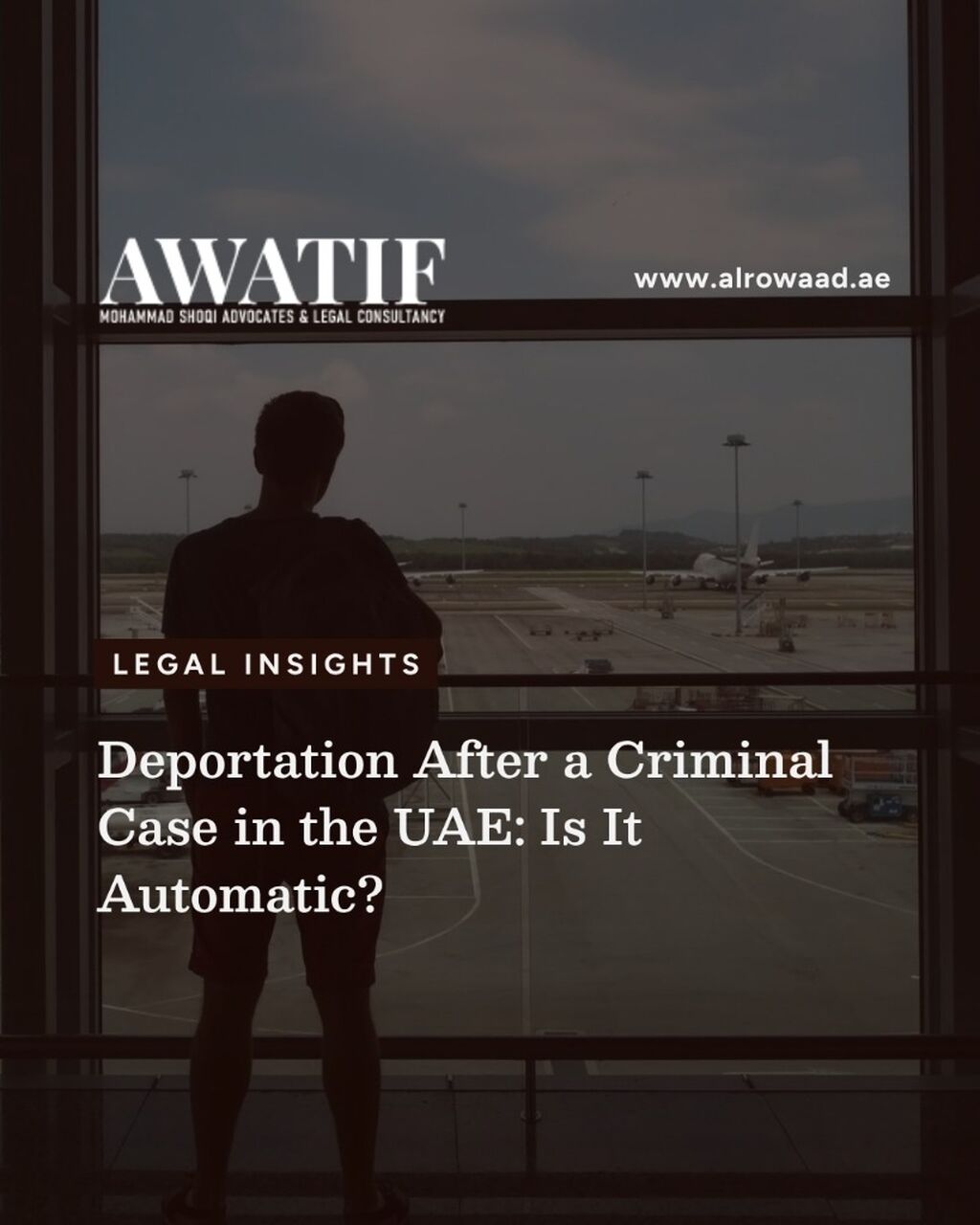 Deportation After a Criminal Case in the UAE: Is It Automatic?
