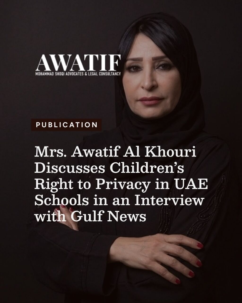 Mrs. Awatif Al Khouri Discusses Children&rsquo;s Right to Privacy in UAE Schools in an Interview with Gulf News