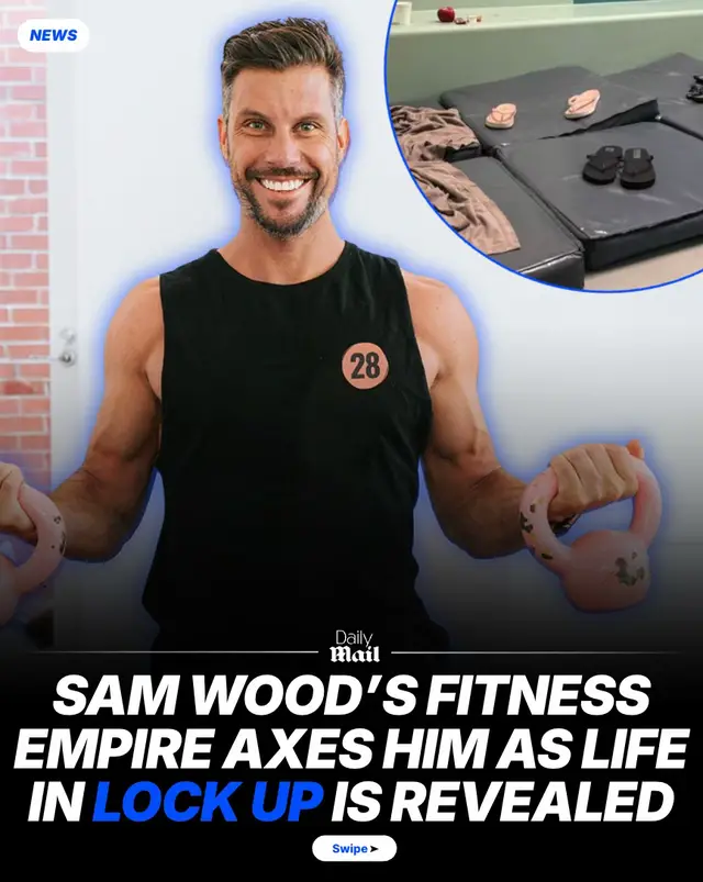 Sam Wood's fitness empire axes him