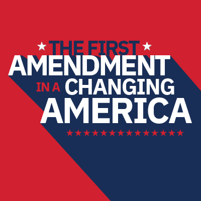 The First Amendment in a Changing America 