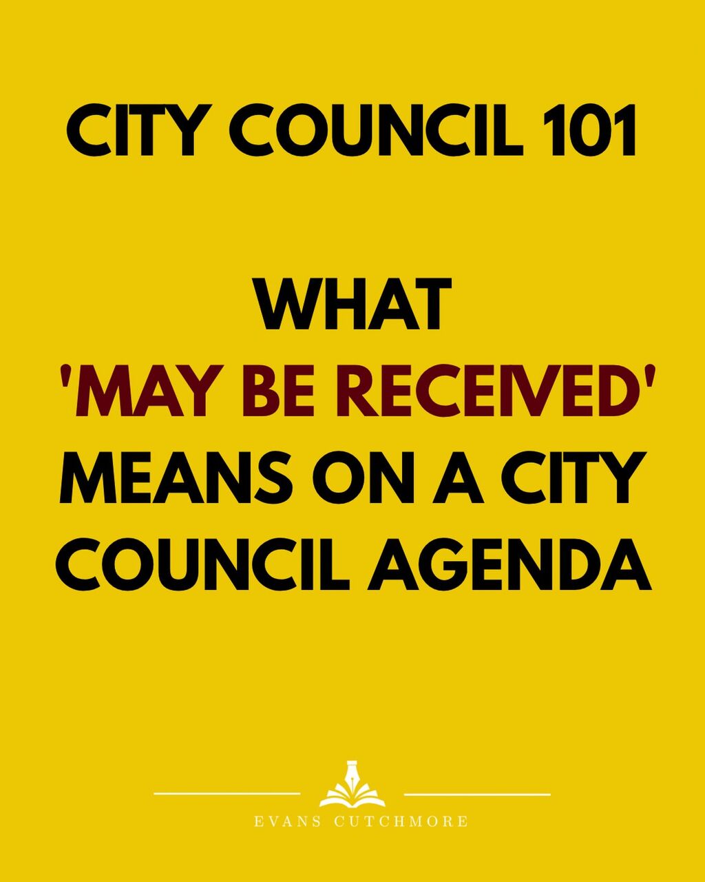 'Received' Is Not 'Approved': What "May Be Received" Means on a Council Agenda