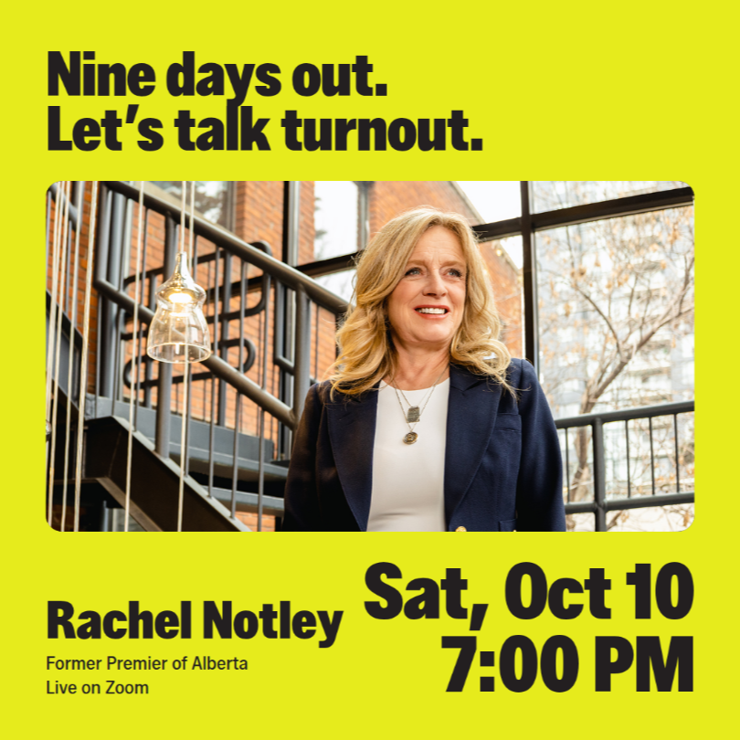 Let's Get Out the NO Vote! With Rachel Notley - Oct 10