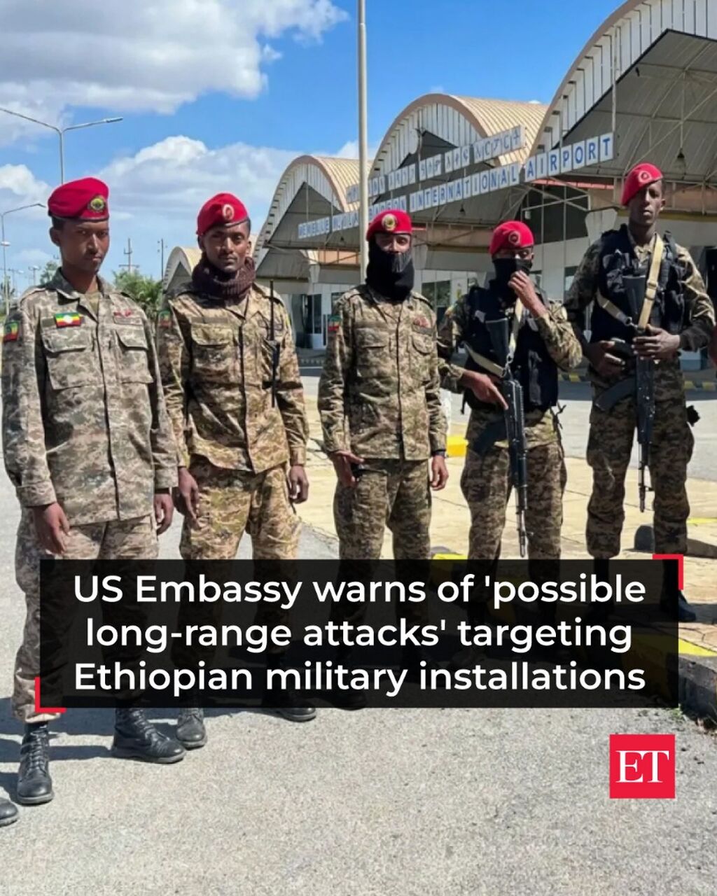 US Embassy warns of 'possible long-range attacks' targeting Ethiopian military installations - The Economic Times