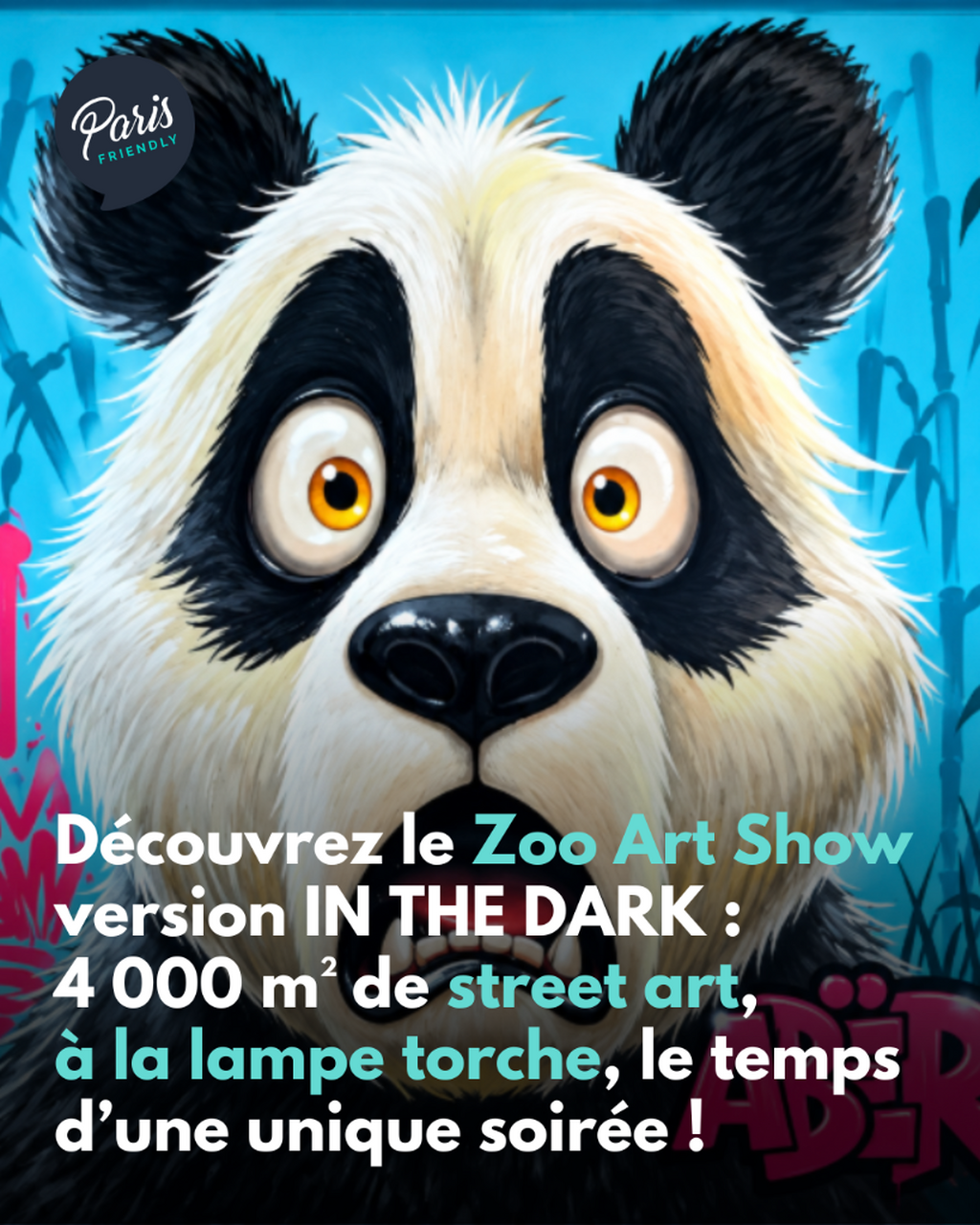 D&eacute;couvrez le Zoo Art Show version IN THE DARK : 4 000 m&sup2; de street art,  &agrave; la lampe torche, le temps d&rsquo;une unique soir&eacute;e !