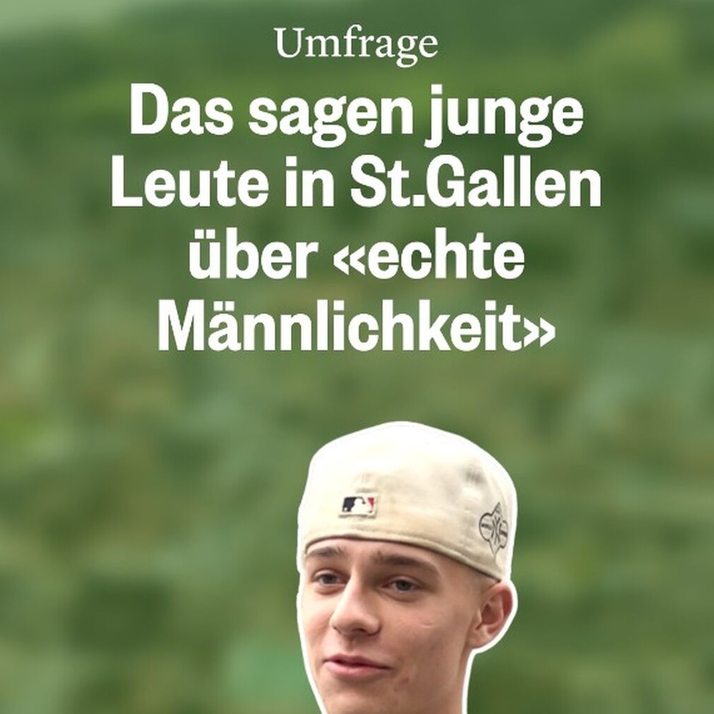Das sagen junge Leute in St.Gallen &uuml;ber &laquo;echte M&auml;nnlichkeit&raquo;