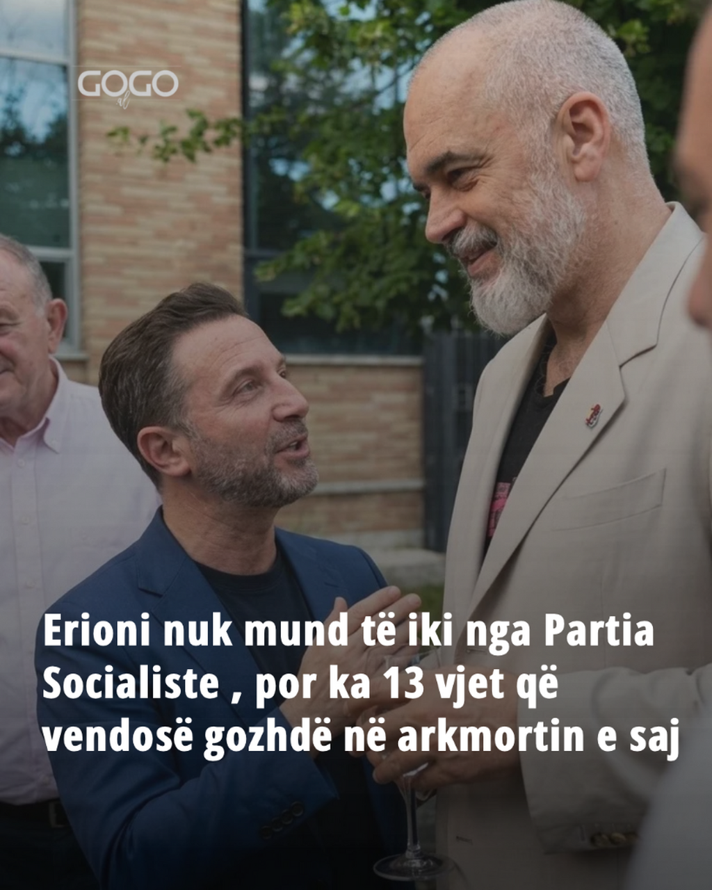 Erioni nuk mund t&euml; iki nga Partia Socialiste , por ka 13 vjet q&euml; vendos&euml; gozhd&euml; n&euml; arkmortin e saj .