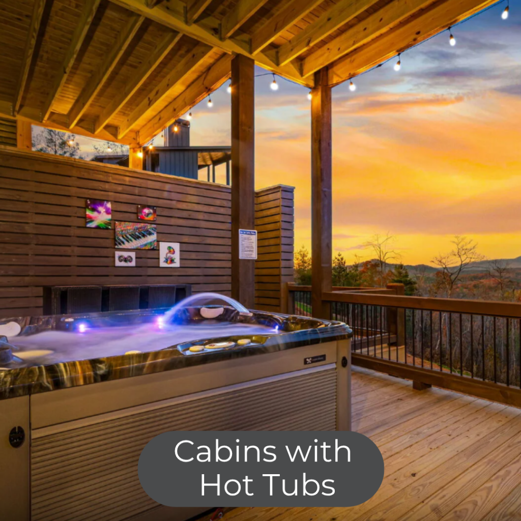 Cabins with Hot Tubs