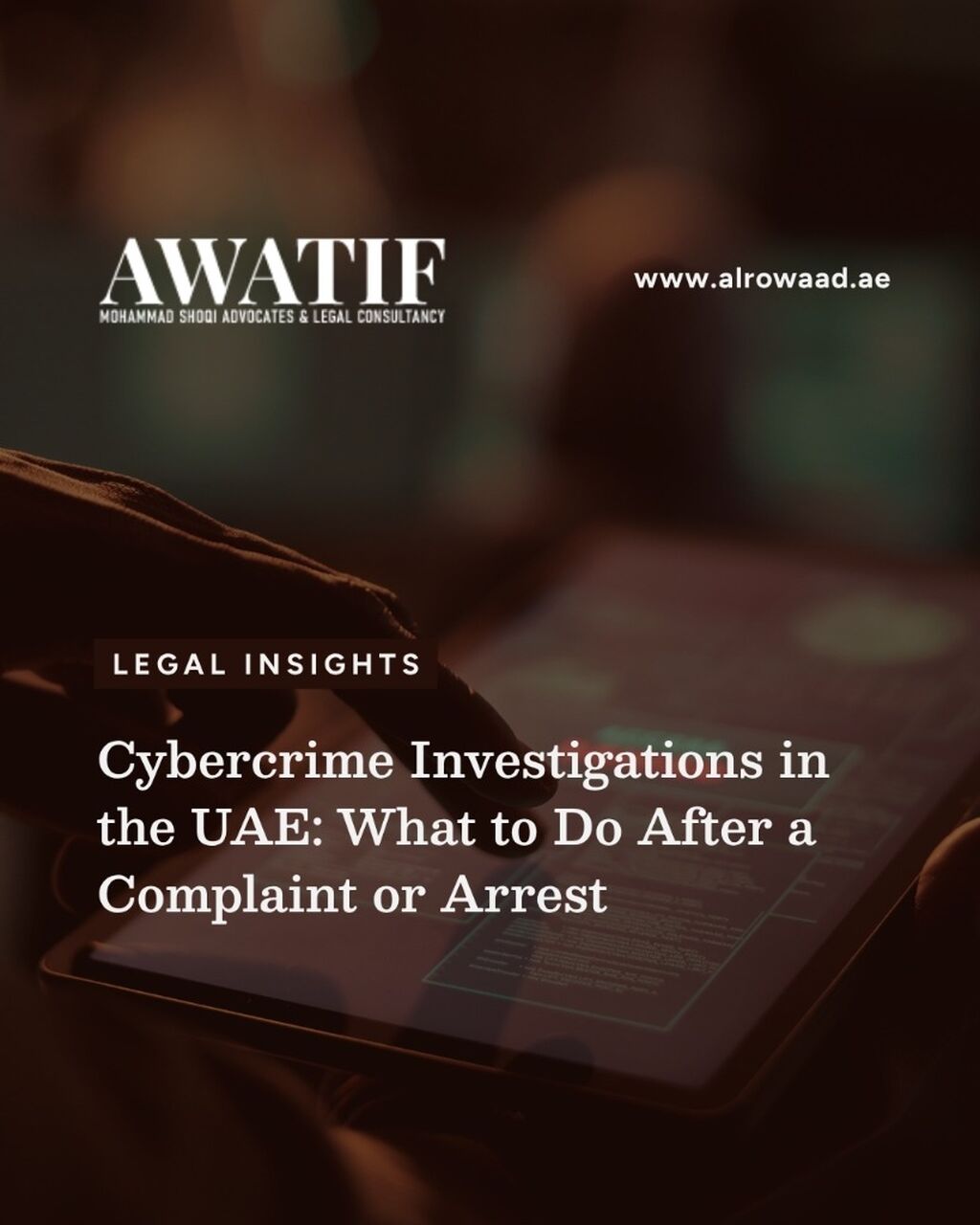Cybercrime Investigations in the UAE: What to Do After a Complaint or Arrest