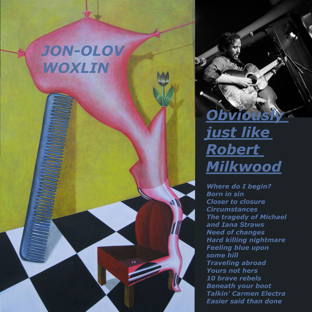 Jon-Olov Woxlin: El eco introspectivo de "Obviously just like Robert Milkwood"