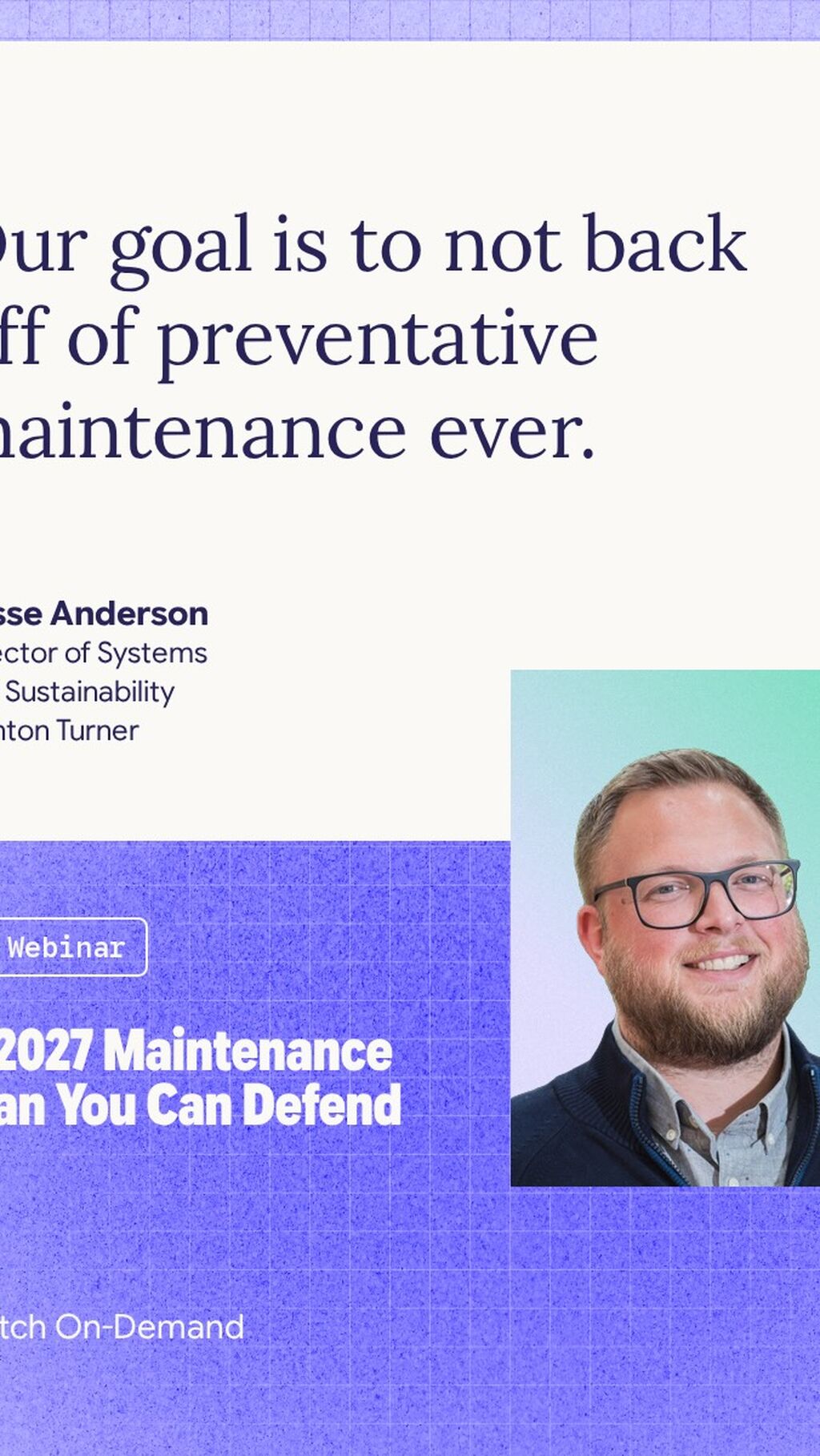 Webinar: Building a 2027 Maintenance Plan You Can Defend