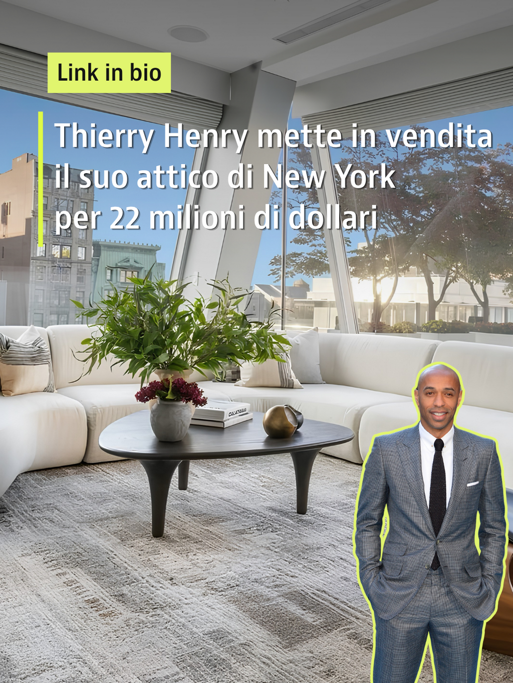Thierry Henry mette in vendita il suo attico di New York per 22 milioni di dollari