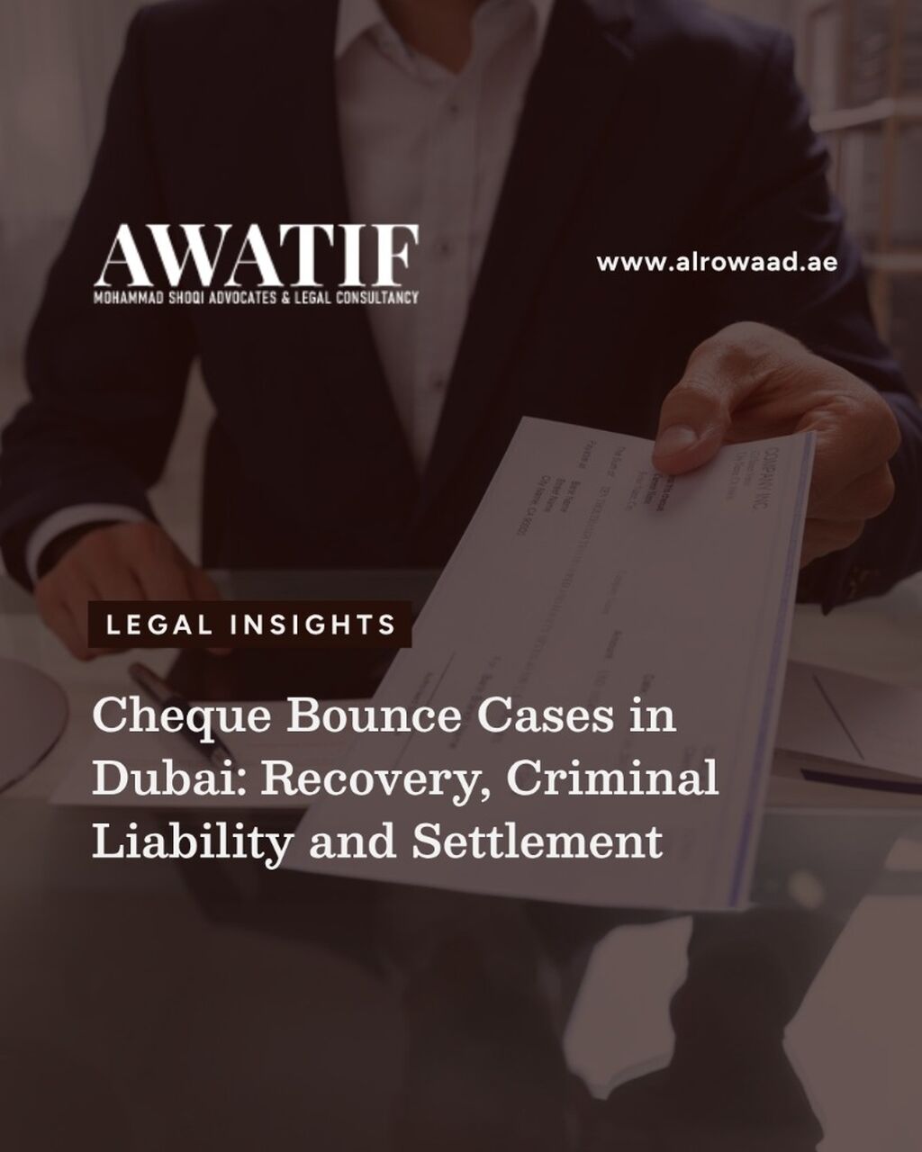 Cheque Bounce Cases in Dubai: Recovery, Criminal Liability and Settlement