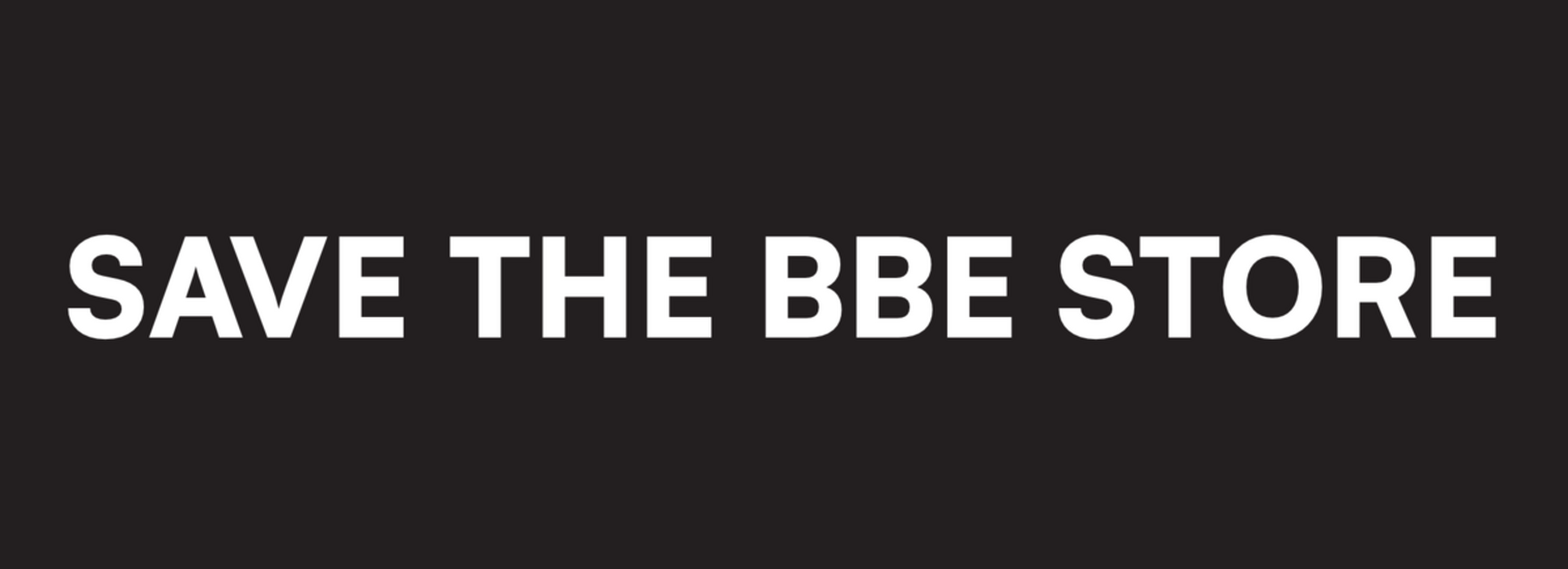 Sign The Petition - Save The BBE Store