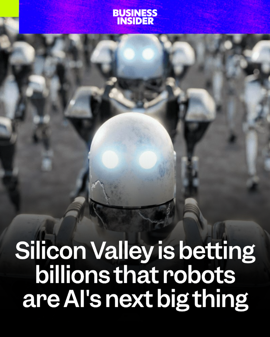 Silicon Valley is betting billions that robots are AI's next big thing