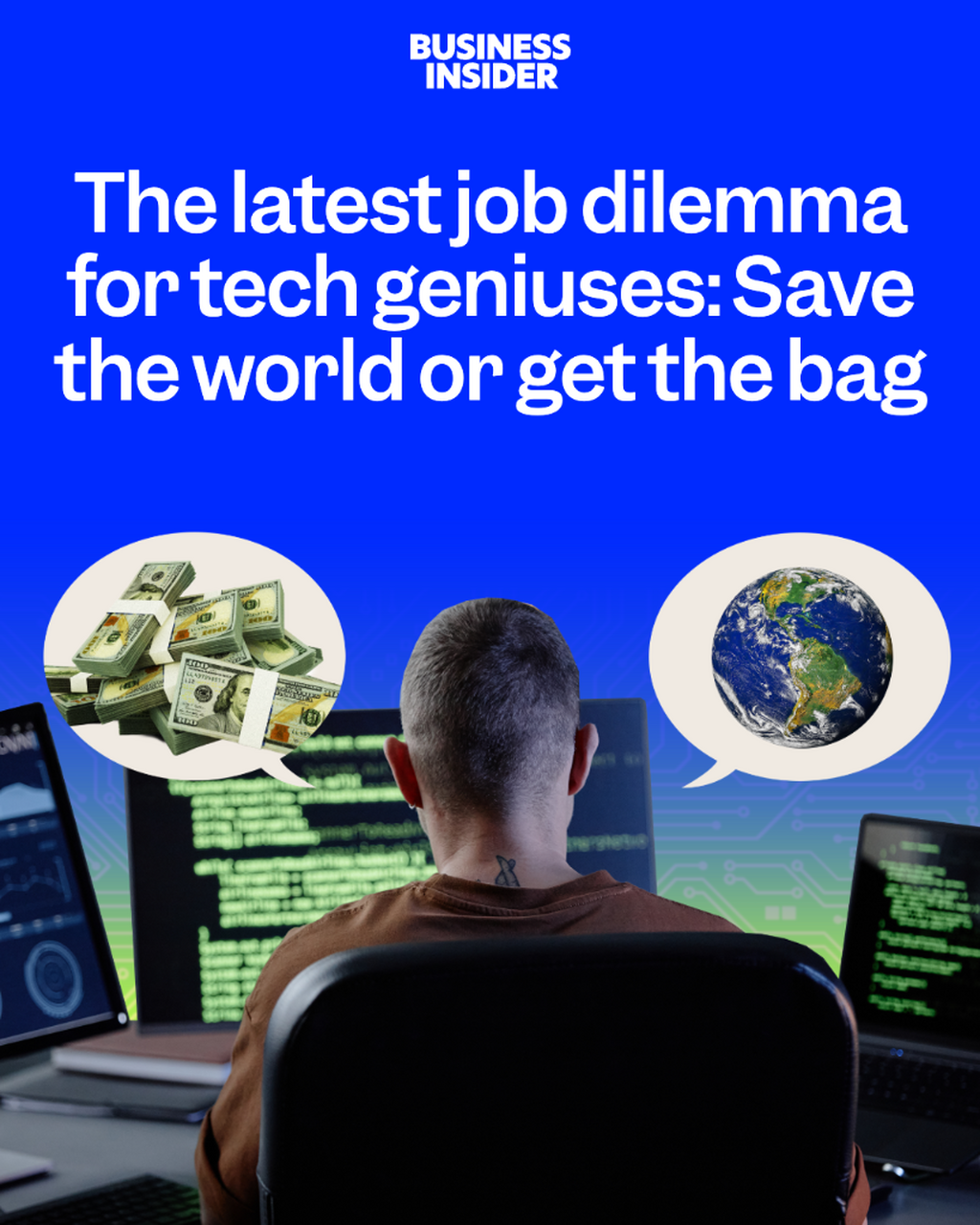 The latest job dilemma for tech geniuses: Save the world or get the bag