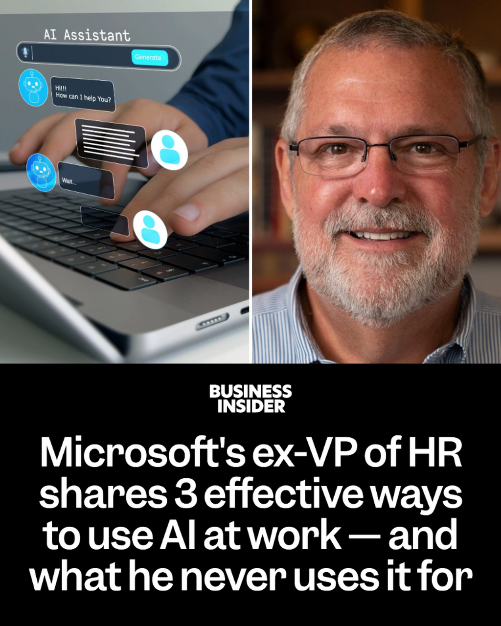 Microsoft's ex-VP of HR shares 3 effective ways to use AI at work &mdash; and what he never uses it for