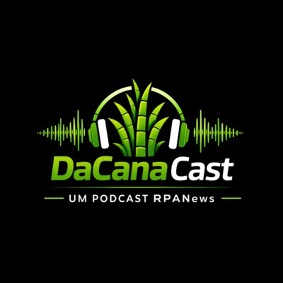 DaCanaCast - Um PODCAST RPANews