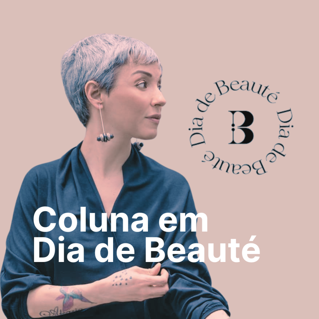 MINHA COLUNA NO SITE DIA DE BEAUT&Eacute;