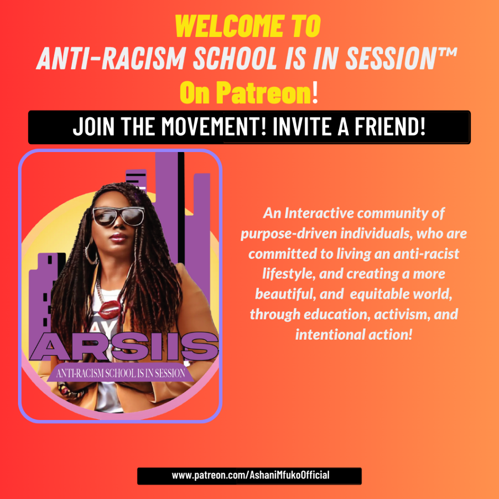 JOIN MY ANTI-RACISM SCHOOL IS IN SESSION&trade; PATREON COMMUNITY HERE!