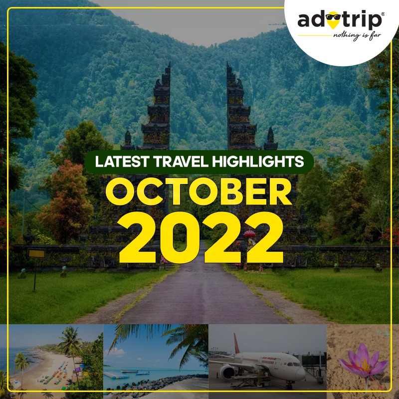 Latest Travel Highlights | October 2022