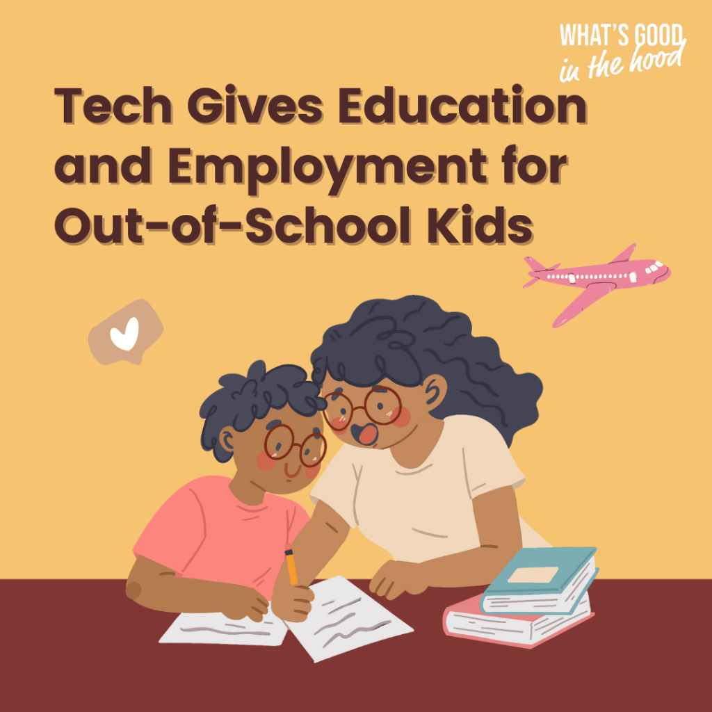 Tech Gives Education and Employment for Out-of-School Kids