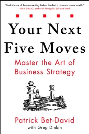 YOUR NEXT FIVE MOVES BY: PATRICK BET-DAVID