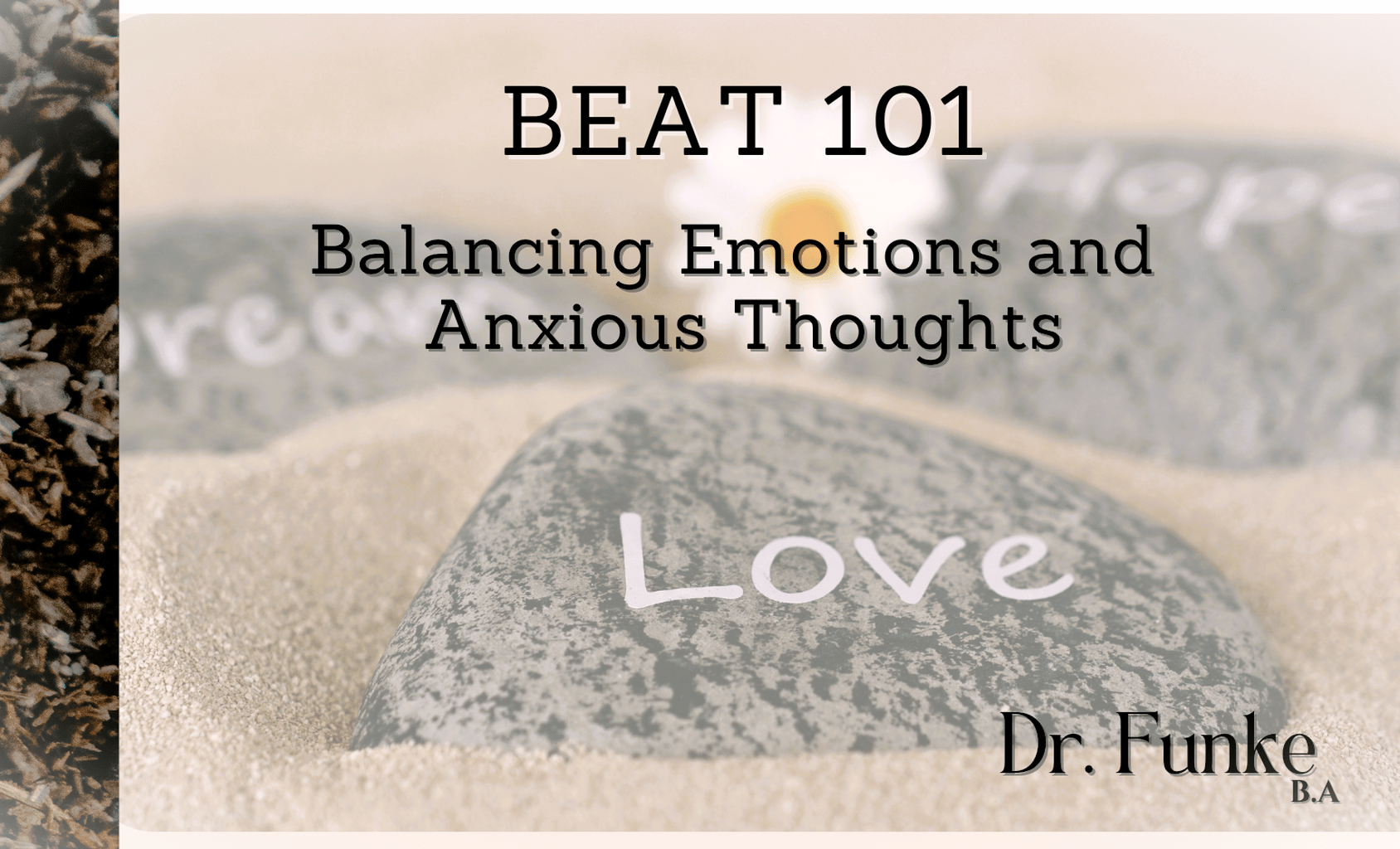 Free Course, BEAT 101 (Balancing Emotions and Anxious Thoughts)