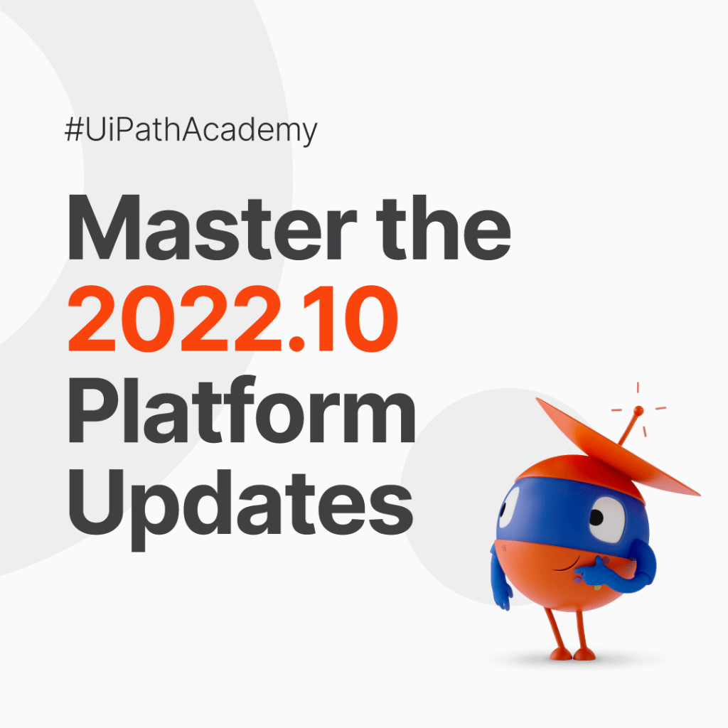 2022.10 UiPath Platform Updates Course