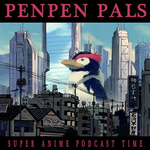 PenPenPals podcast S5E2: End of Evangelion discussion (Adria)