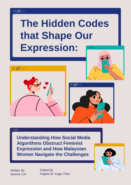 📖The Hidden Codes that Shape Our Expression: Understanding How Social Media Algorithms Obstruct Feminist Expression and How Malaysian Women Navigate the Challenges📖
