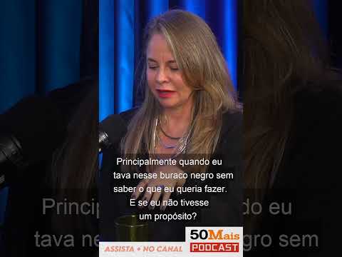 "E SE EU N&Atilde;O TIVESSE UM PROP&Oacute;SITO?" - Claudia Arruga - PODCAST 50 MAIS #shorts