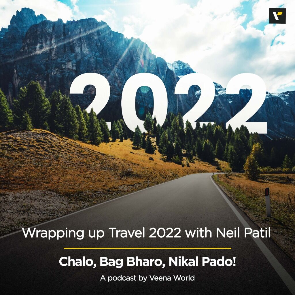 Ep 69 Wrapping up Travel 2022 with Neil Patil | Veena World