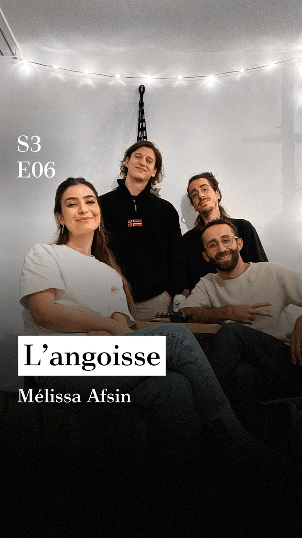 S3-E06 - L'angoisse (avec M&eacute;lissa Afsin)